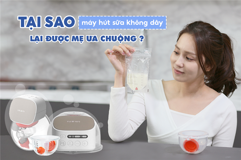   Tại sao máy hút sữa không dây được nhiều mẹ ưa chuộng?