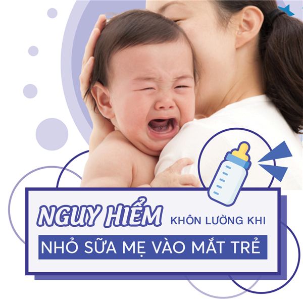 Nguy hiểm khôn lường khi nhỏ sữa mẹ vào mắt trẻ