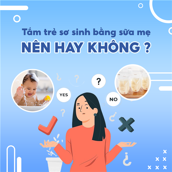 ​ Tắm trẻ sơ sinh bằng sữa mẹ - Nên hay không?  ​