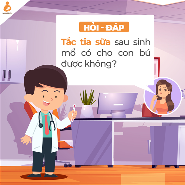 Tắc tia sữa sau sinh mổ có cho con bú được không?