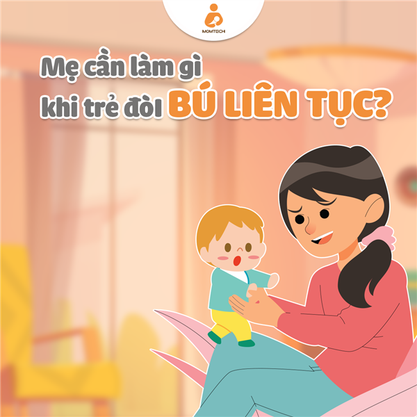 Mẹ cần làm gì khi trẻ đòi bú liên tục?