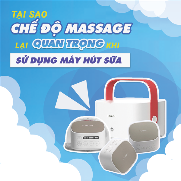 Tại sao chế độ massage lại quan trọng khi sử dụng máy hút sữa?