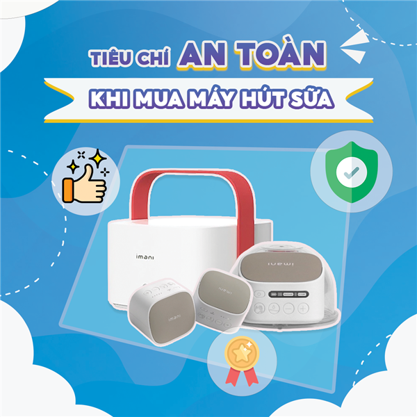 Tiêu chí an toàn khi mua máy hút sữa