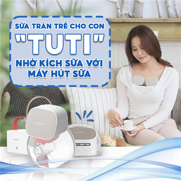 ​ Sữa tràn trề cho con tuti nhờ kích sữa với máy hút sữa  ​