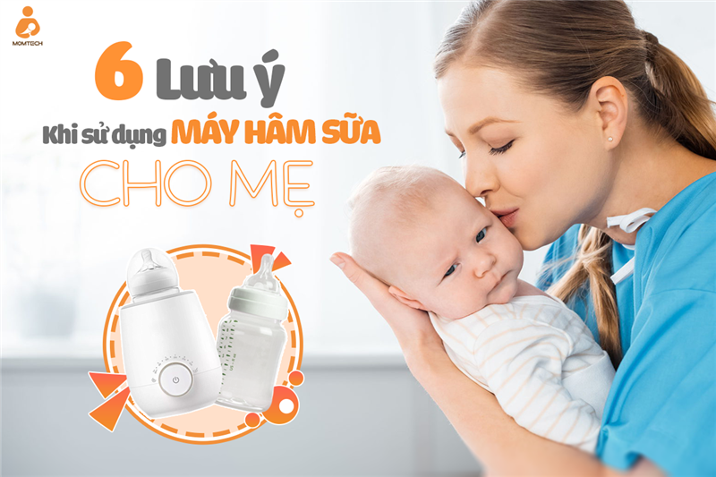 6 lưu ý khi sử dụng máy hâm sữa cho mẹ
