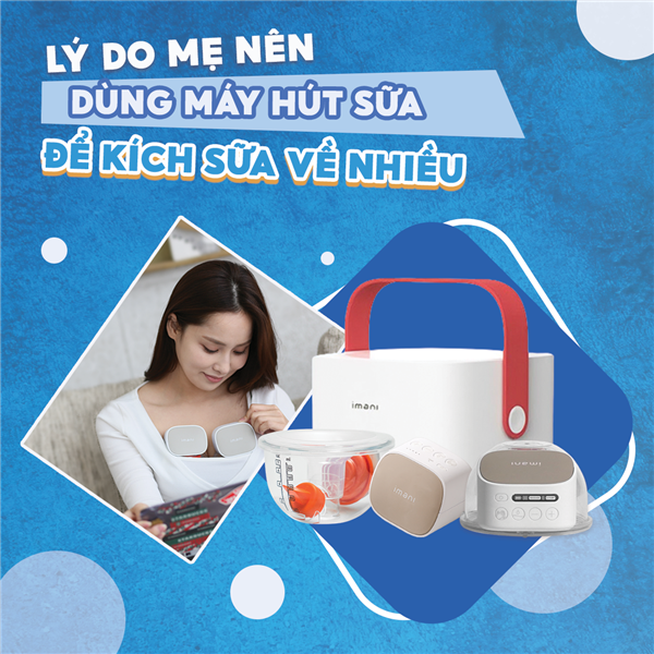 Lý do mẹ nên dùng máy hút sữa để kích sữa về nhiều