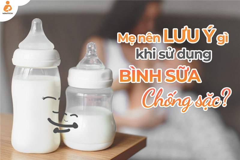 Mẹ nên lưu ý gì khi sử dụng bình sữa chống sặc cho bé?